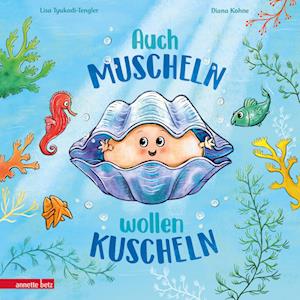Cover for Lisa Tyukodi-Tengler · Auch Muscheln wollen kuscheln - Ein humorvoll gereimtes Bilderbuch ab 4 Jahren (Book) (2025)
