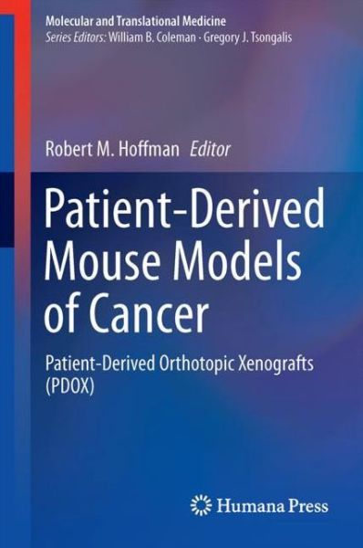 Cover for Patient-Derived Mouse Models of Cancer: Patient-Derived Orthotopic Xenografts (PDOX) - Molecular and Translational Medicine (Hardcover Book) [2017 edition] (2017)