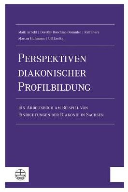 Perspektiven diakonischer Profil - Arnold - Books -  - 9783374052233 - September 1, 2017