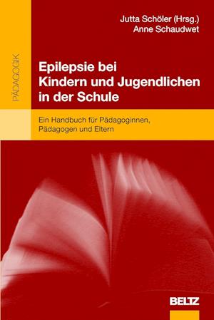 Cover for Anne Schaudwet · Epilepsie bei Kindern und Jugendlichen in der Schule (Paperback Book) (2009)