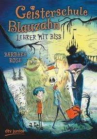 Cover for Barbara Rose · Geisterschule Blauzahn - Lehrer mit Biss (Hardcover Book) (2021)
