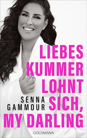 Senna Gammour · Liebeskummer lohnt sich, my darling (Buch) (2024)