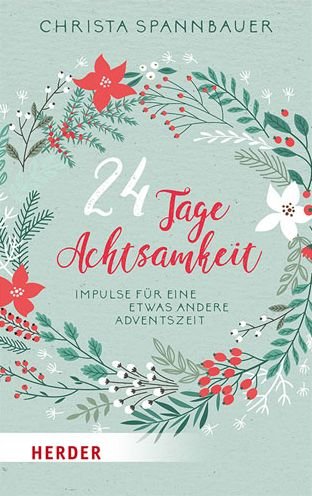 24 Tage Achtsamkeit - Spannbauer - Kirjat -  - 9783451384233 - maanantai 19. elokuuta 2019