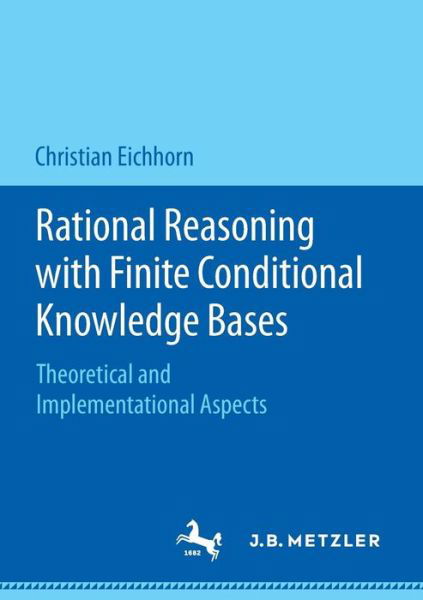 Cover for Eichhorn · Rational Reasoning with Finite Conditional Knowledge Bases (Book) [1st ed. 2018 edition] (2019)