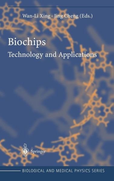 Cover for Wan-li Xing · Biochips: Technology and Applications - Biological and Medical Physics, Biomedical Engineering (Hardcover Book) [2003 edition] (2003)