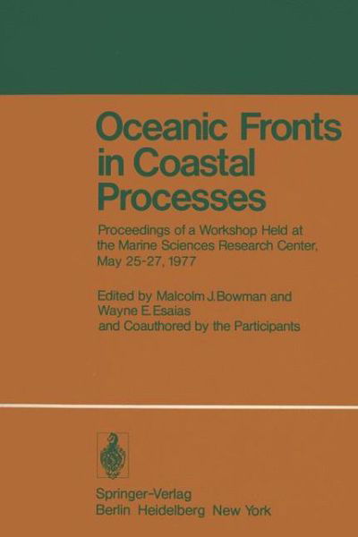 Oceanic Fronts in Coastal Processes: Proceedings of a Workshop Held at the Marine Sciences Research Center, May 25-27, 1977 - M J Bowman - Bücher - Springer-Verlag Berlin and Heidelberg Gm - 9783540088233 - 1. Juni 1978