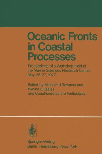 Oceanic Fronts in Coastal Processes: Proceedings of a Workshop Held at the Marine Sciences Research Center, May 25-27, 1977 - M J Bowman - Books - Springer-Verlag Berlin and Heidelberg Gm - 9783540088233 - June 1, 1978