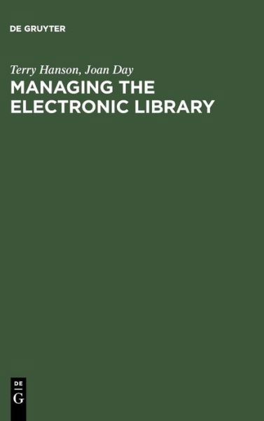 Managing the Electronic Library - Hanson - Livros - De Gruyter - 9783598115233 - 2 de dezembro de 1998
