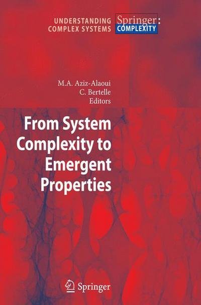 Cover for Moulay Aziz-alaoui · From System Complexity to Emergent Properties - Understanding Complex Systems (Paperback Book) [2009 edition] (2012)