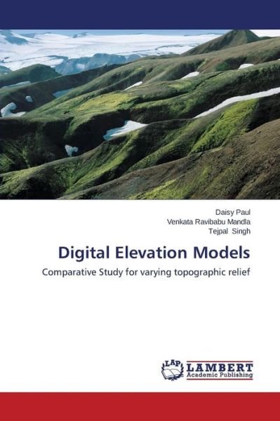 Cover for Tejpal Singh · Digital Elevation Models: Comparative Study for Varying Topographic Relief (Paperback Bog) (2014)