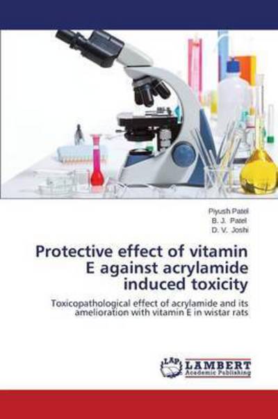 Cover for Patel Piyush · Protective Effect of Vitamin E Against Acrylamide Induced Toxicity (Pocketbok) (2015)