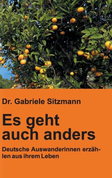 Cover for Dr Gabriele Sitzmann · Es Geht Auch Anders (Hardcover Book) (2015)