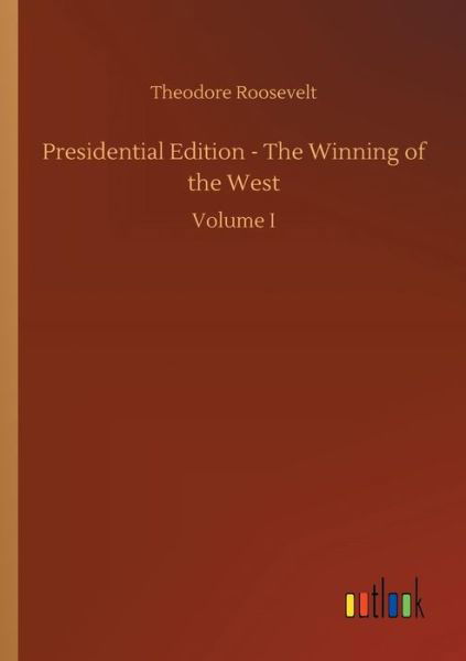 Presidential Edition - The Wi - Roosevelt - Livres -  - 9783732669233 - 15 mai 2018