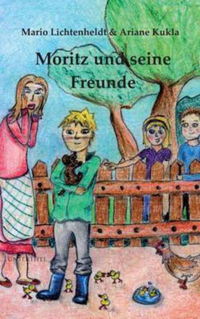 Cover for Lichtenheldt · Moritz und seine Freunde (Book) (2016)