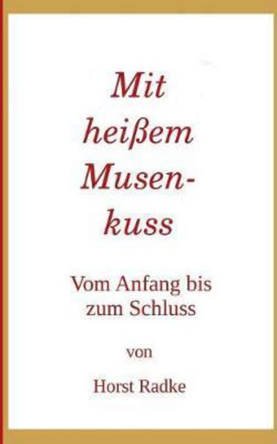 Cover for Radke · Mit heißem Musenkuss (Book) (2017)