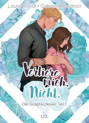 Cover for Laura Kneidl · Verliere mich. Nicht.: Die Graphic Novel (Book) (2024)