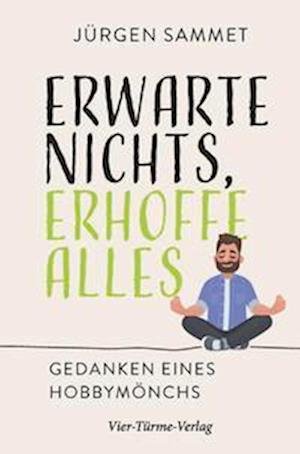 Cover for Jürgen Sammet · Erwarte nichts, erhoffe alles (Hardcover Book) (2022)