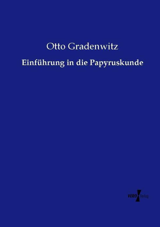 Cover for Otto Gradenwitz · Einfuhrung in Die Papyruskunde (Paperback Book) (2019)