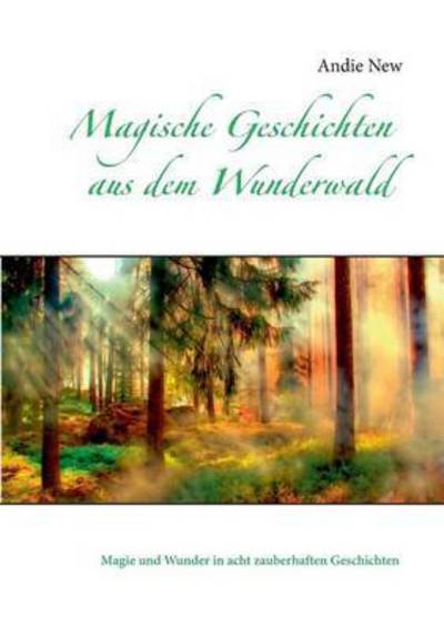 Cover for New · Magische Geschichten aus dem Wunder (Book) (2017)