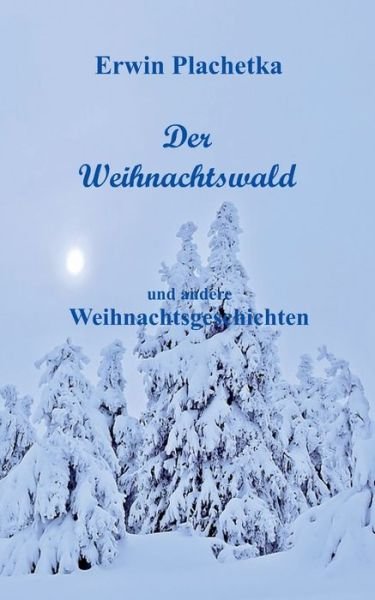 Cover for Plachetka · Der Weihnachtswald (Book) (2017)