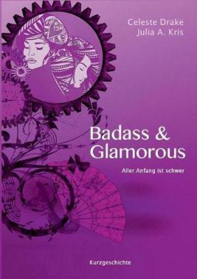 Cover for Drake · Badass &amp; Glamorous (Book) (2017)