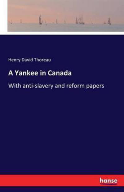 Cover for Thoreau · A Yankee in Canada. With anti-s (Book) (2016)