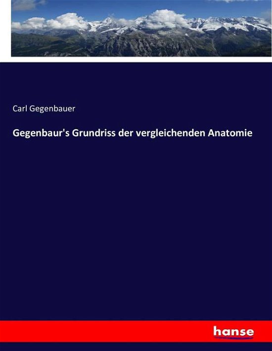 Cover for Gegenbauer · Gegenbaur's Grundriss der ve (Book) (2016)