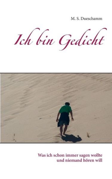 Cover for M S Dueschamm · Ich bin Gedicht (Paperback Book) (2018)