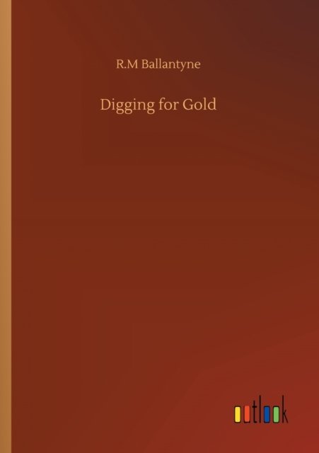 Cover for Robert Michael Ballantyne · Digging for Gold (Paperback Book) (2020)