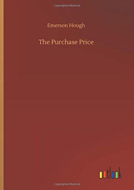 Cover for Emerson Hough · The Purchase Price (Hardcover Book) (2020)