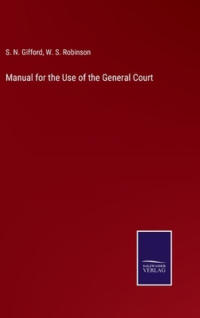 Cover for S N Gifford · Manual for the Use of the General Court (Hardcover Book) (2022)