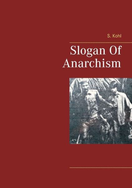 Cover for S Kohl · Slogan Of Anarchism (Paperback Book) (2021)