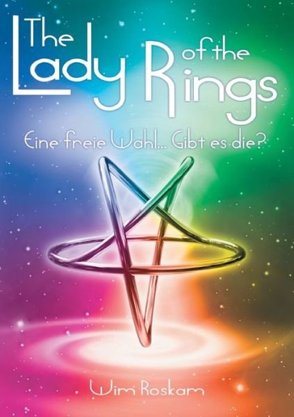 Cover for Wim Roskam · The Lady of the Rings: Eine freie Wahl... Gibt es die? (Paperback Book) (2021)