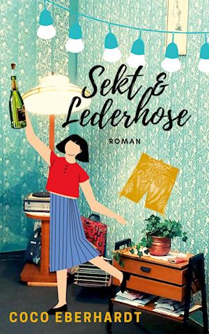 Cover for Coco Eberhardt · Sekt &amp; Lederhose (Book) (2022)