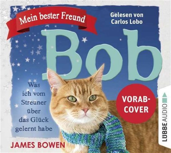 Mein bester Freund Bob,CD - Bowen - Boeken - LUEBBE AUDIO-DEU - 9783785759233 - 1 november 2018