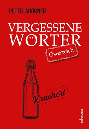 Cover for Ahorner:vergessene Wörter · Österreich (Book)