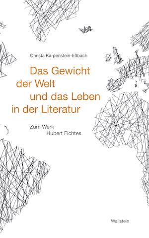 Cover for Christa Karpenstein-Eßbach · Das Gewicht der Welt und das Leben in der Literatur (Hardcover Book) (2022)