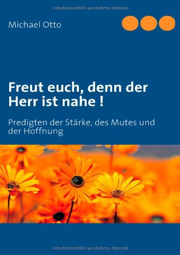 Cover for Michael Otto · Freut Euch, Denn Der Herr Ist Nahe ! (Paperback Book) [German edition] (2008)