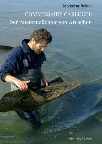 Cover for Monsieur Rainer · Commissaire Carlucci: Der Austernzchter Von Arcachon (Paperback Book) [German edition] (2009)
