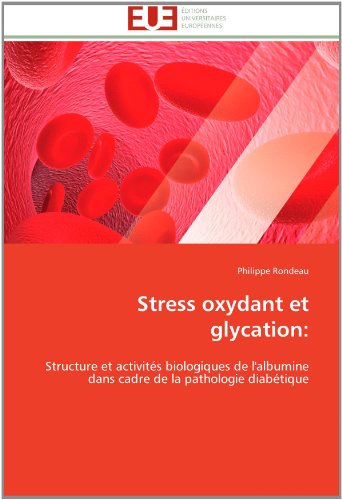 Cover for Philippe Rondeau · Stress Oxydant et Glycation:: Structure et Activités Biologiques De L'albumine Dans Cadre De La Pathologie Diabétique (Paperback Book) [French edition] (2018)