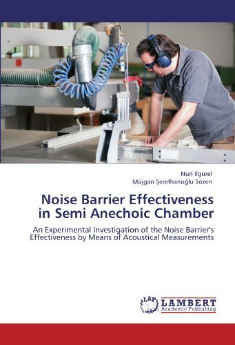 Cover for Müjgan Serefhanoglu Sözen · Noise Barrier Effectiveness in Semi Anechoic Chamber: an Experimental Investigation of the Noise Barrier's Effectiveness by Means of Acoustical Measurements (Taschenbuch) (2011)