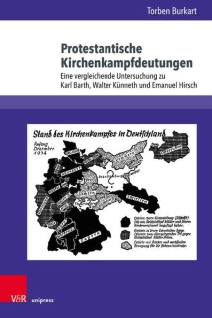 Cover for Torben Burkart · Protestantische Kirchenkampfdeutungen: Eine vergleichende Untersuchung zu Karl Barth, Walter Kunneth und Emanuel Hirsch (Inbunden Bok) (2023)