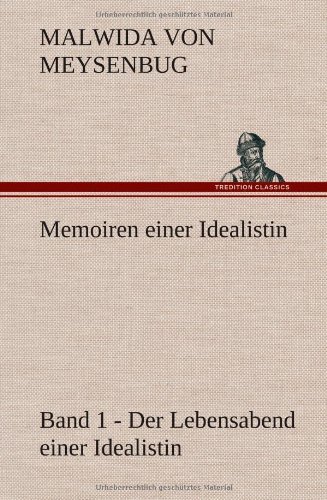 Cover for Malwida Von Meysenbug · Memoiren Einer Idealistin - Band 1 (Inbunden Bok) [German edition] (2012)