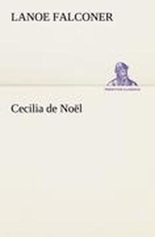 Cover for Lanoe Falconer · Cecilia De Noël (Tredition Classics) (Paperback Book) (2012)