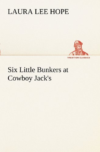 Cover for Laura Lee Hope · Six Little Bunkers at Cowboy Jack's (Tredition Classics) (Pocketbok) (2012)