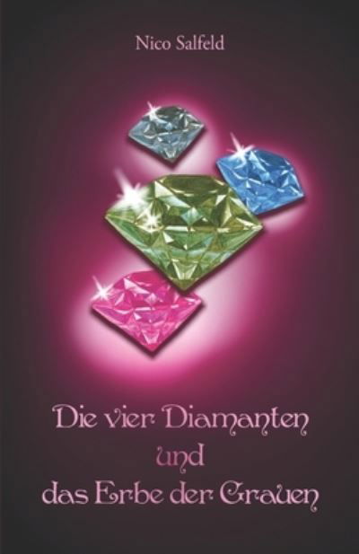 Cover for Nico Salfeld · Die vier Diamanten und das Erbe der Grauen (Paperback Book) (2014)