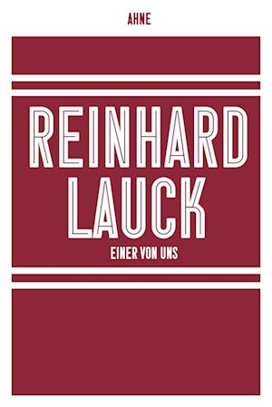 Cover for Ahne · Reinhard Lauck - Einer von uns (Book) (2024)