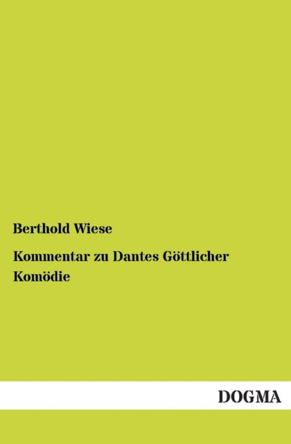 Cover for Berthold Wiese · Kommentar zu Dantes Goettlicher Komoedie (Paperback Book) [German edition] (2012)
