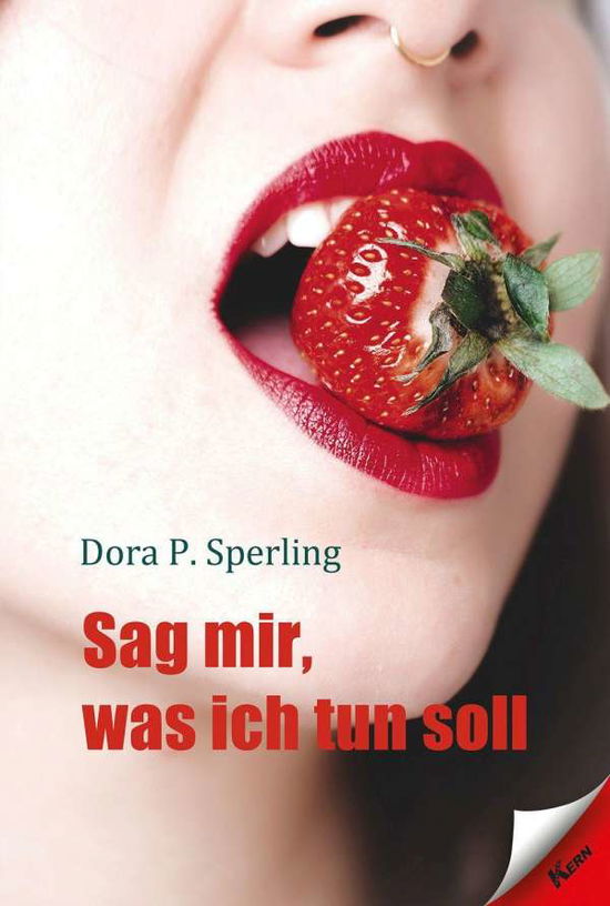 Sag mir, was ich tun soll - Sperling - Bücher -  - 9783957163233 - 