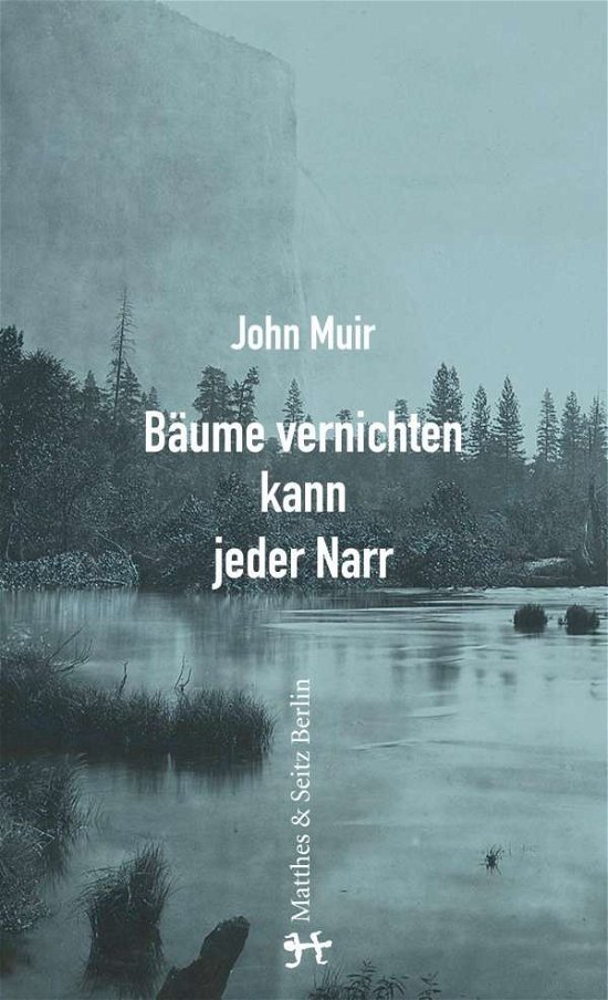 Cover for Muir · Bäume vernichten kann jeder Narr (Buch)